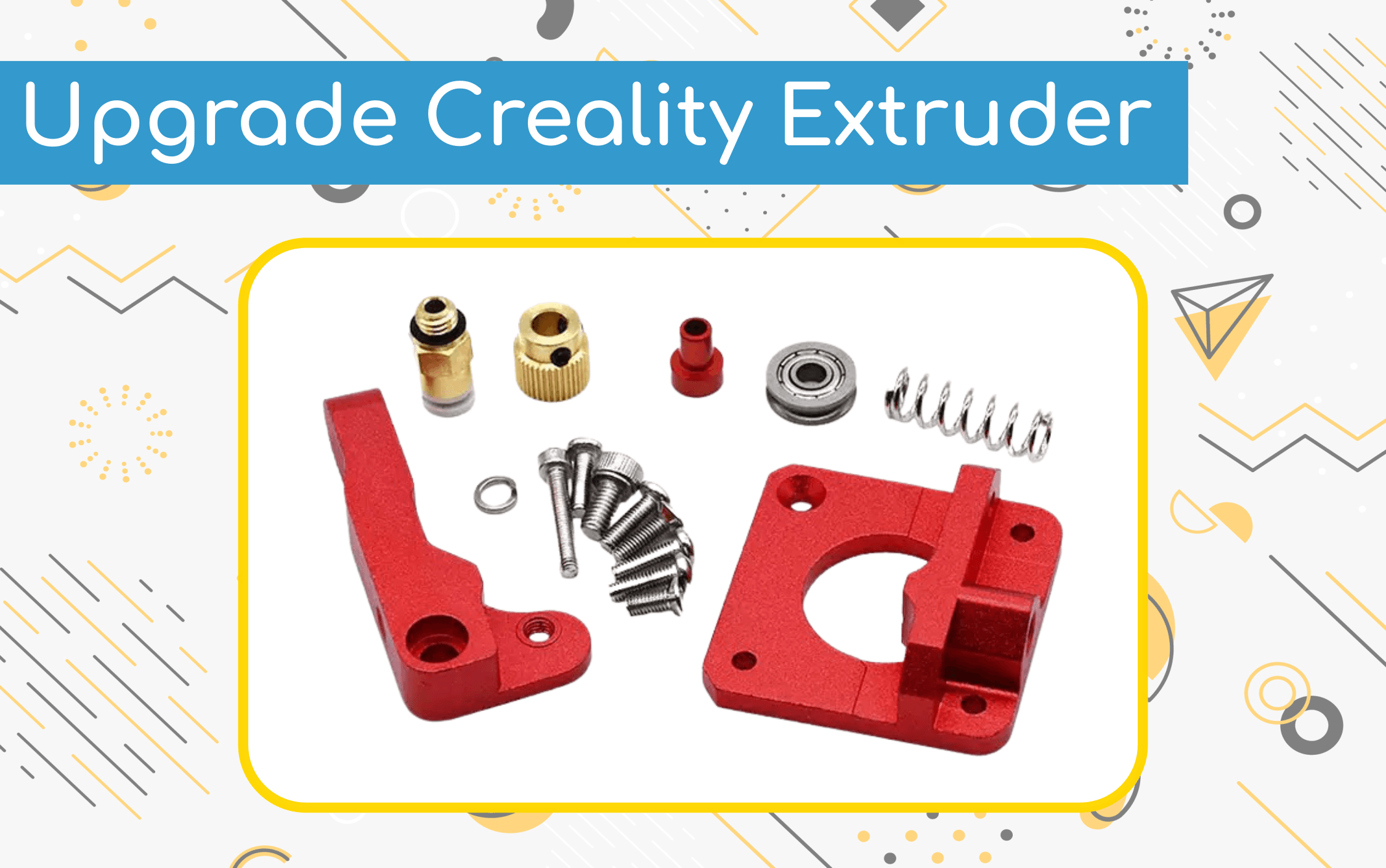Upgrade an Ender 3 or CR-10 Extruder